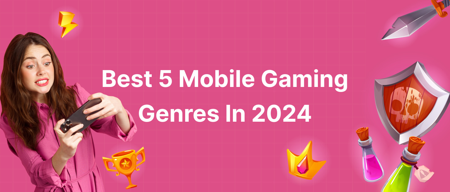 Best 5 Mobile Gaming Genres In 2024 - Devoted Studios